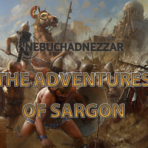 Nebuchadnezzar: The Adventures of Sargon