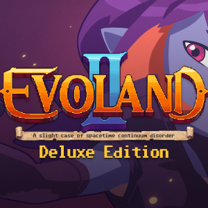 Evoland 2 Deluxe Edition