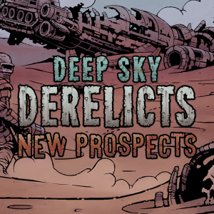 Deep Sky Derelicts: New Prospects