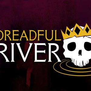 Dreadful River