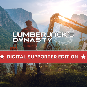 Lumberjack's Dynasty - Digital Supporter Edition