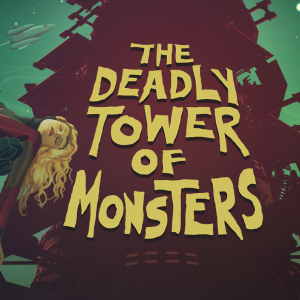 The Deadly Tower of Monsters