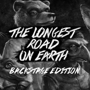 The Longest Road on Earth Backstage Edition