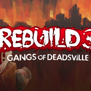 Rebuild 3: Gangs of Deadsville