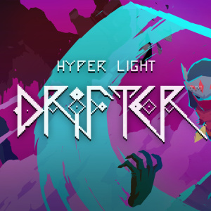 Hyper Light Drifter