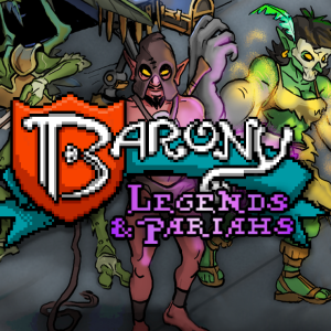 Barony: Legends & Pariahs