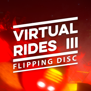 Virtual Rides 3 - Flipping Disc