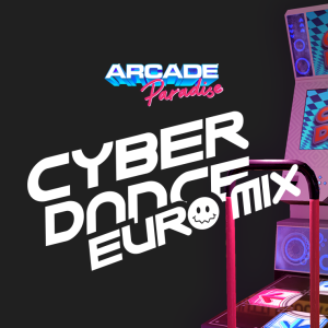 Arcade Paradise - CyberDance EuroMix