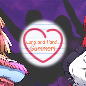 Long and Hard… Summer!
