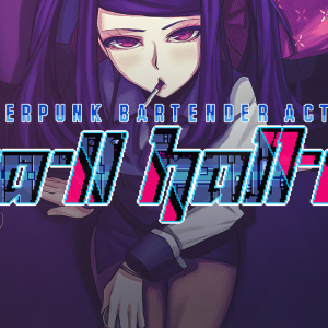 VA-11 Hall-A: Cyberpunk Bartender Action