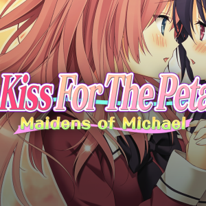 A Kiss For The Petals - Maidens of Michael