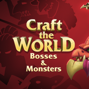 Craft the World - Bosses & Monsters