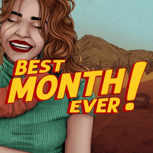 Best Month Ever!