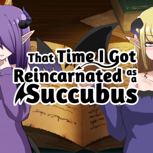 That Time I Got Reincarnated as a Succubus