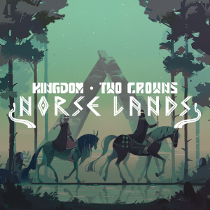 Kingdom Two Crowns: Norse Lands