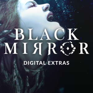 Black Mirror Digital Extras