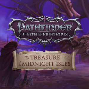 Pathfinder: Wrath of the Righteous - The Treasure of the Midnight Isles