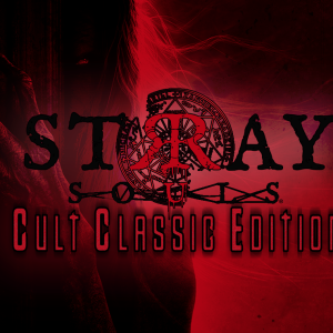 Stray Souls: Cult Classic Edition