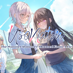 UsoNatsu ~The Summer Romance Bloomed From A Lie~