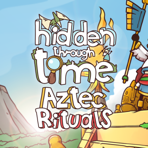 Hidden Through Time - Aztec Rituals