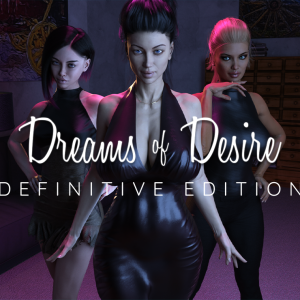 Dreams of Desire: Definitive Edition