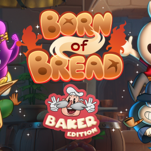 Born of Bread - Baker Edition