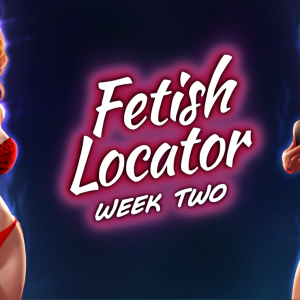Fetish Locator Week Two - Walkthrough DLC