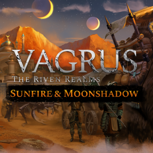 Vagrus - The Riven Realms: Sunfire and Moonshadow