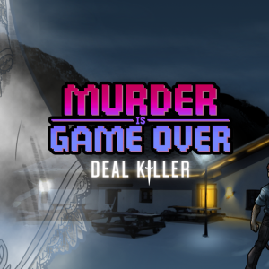 Murder Is Game Over: Deal Killer