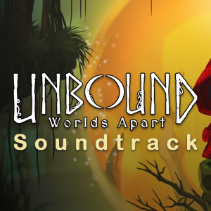 Unbound: Worlds Apart Soundtrack