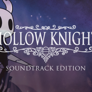 Hollow Knight & Soundtracks