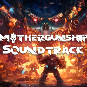 MOTHERGUNSHIP OST