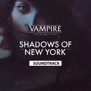 Vampire: The Masquerade - Shadows of New York - Soundtrack