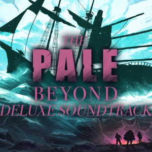 The Pale Beyond Soundtrack Deluxe Edition