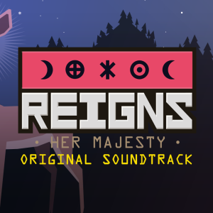 Reigns: Her Majesty Soundtrack