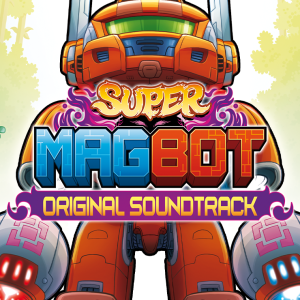 Super Magbot: Original Soundtrack