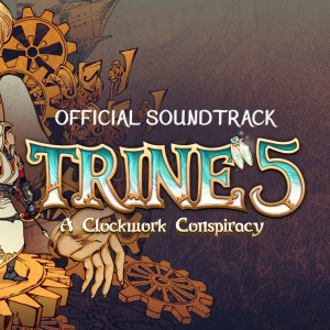 Trine 5: A Clockwork Conspiracy Soundtrack