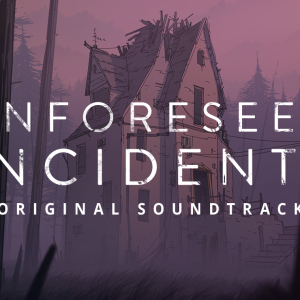 Unforeseen Incidents Original Soundtrack