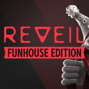 REVEIL Funhouse Edition
