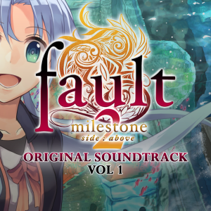 fault Series ORIGINAL SOUNDTRACK vol 1