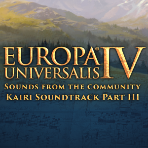 Europa Universalis IV: Sounds from the Community - Kairi Soundtrack Part III