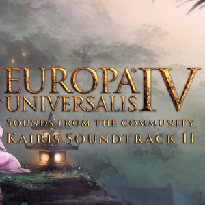 Europa Universalis IV: Sounds from the community - Kairis Soundtrack Part II