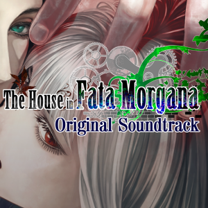 The House in Fata Morgana Original Soundtrack