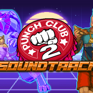 Punch Club 2: Fast Forward - Soundtrack