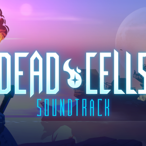 Dead Cells OST