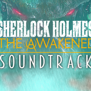 Sherlock Holmes The Awakened - Soundtrack