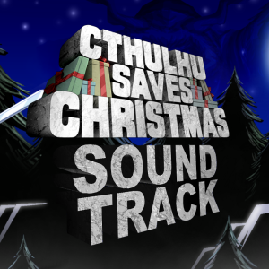 Cthulhu Saves Christmas - Soundtrack
