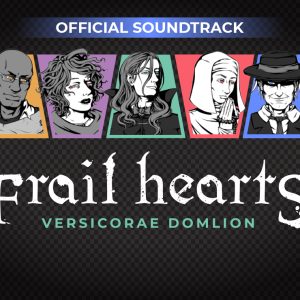 Frail Hearts: Versicorae Domlion Soundtrack