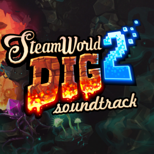 SteamWorld Dig 2 OST Feat. El Huervo