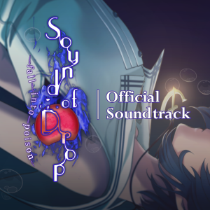 Sound of Drop - fall into poison - Official Soundtrack